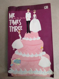 Image of ME TIMES THREE: Aku, Dia dan Dia