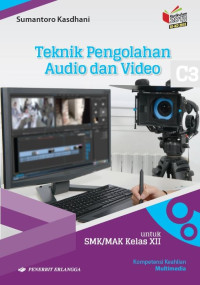 Image of Teknik Pengolahan Audio dan Video untuk SMK/ MAK Kelas XII