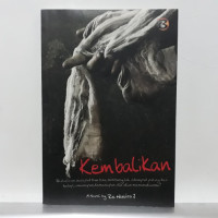 Image of Kembalikan : Berlarilah secepat kau bisa,sembunyilah ditempat paling tertutup,dimanapun,kemanapun aku menemukanmu!!