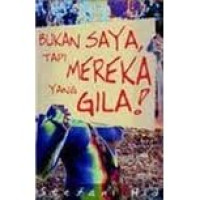Image of Bukan Saya, Tapi Mereka Yang Gila!
