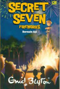 Image of SECRET SEVEN FIREWORKS:Bermain Api