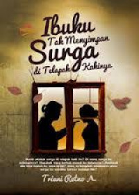 Image of Ibuku Tak Menyimpan Surga DI Telapak Kakinya