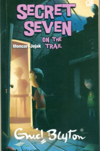 Image of SECRET SEVEN ON THE TRAIL:Mencari Jejak