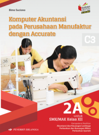 Image of Komputer Akuntansi pada Perusahaan Manufaktur dengan Accurate untuk SMK/ MAK Kelas XII