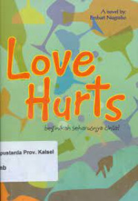 Image of Love Hurts: Beginikah Seharusnya Cinta?