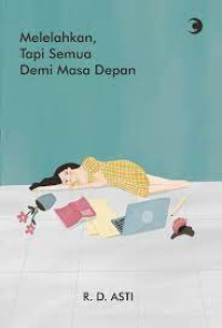 Image of Melelahkan, Tapi Semua Demi Masa Depan