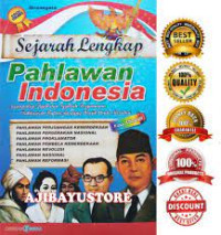 Image of Sejarah Lengkap Pahlawan Indonesia